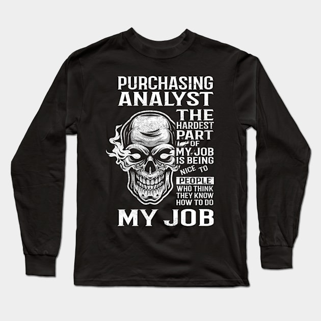 Purchasing Analyst T Shirt - The Hardest Part Gift Item Tee Long Sleeve T-Shirt by candicekeely6155